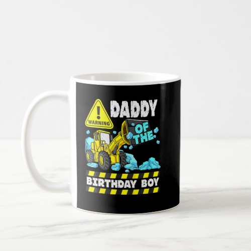 Daddy Of The Construction Truck Boy Digger Crushin Coffee Mug