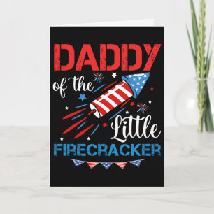 Daddy Of The Little Firecracker 4th Of July Birthd Card