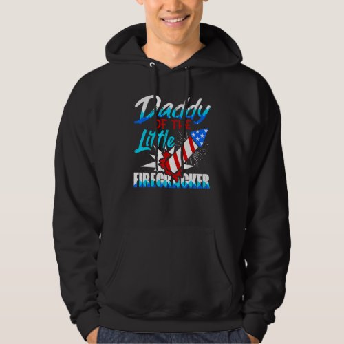 Daddy Of The Little Firecracker 4th Of July Birthd Hoodie
