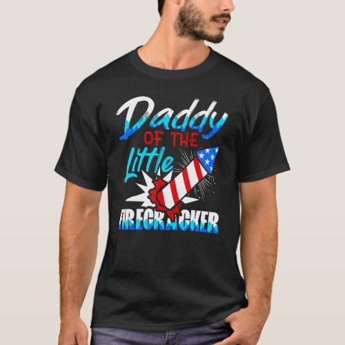 Daddy Of The Little Firecracker 4th Of July Birthd T_Shirt