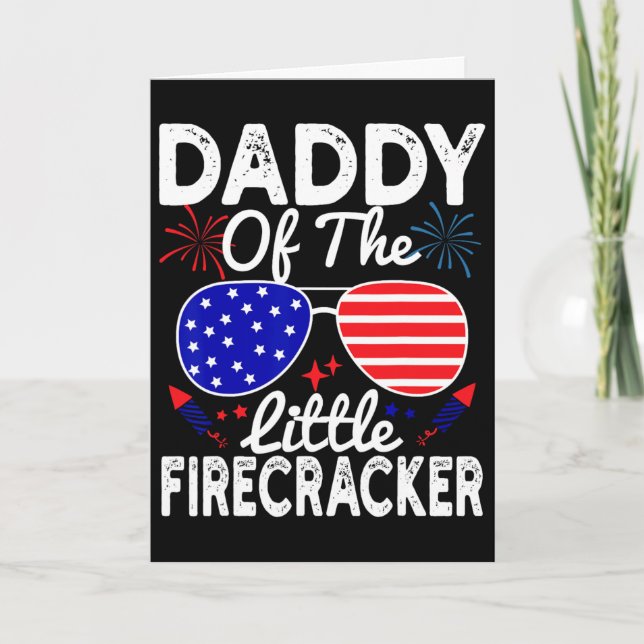 Daddy Of The Little Firecracker Funny 4th Of July  Card (Front)