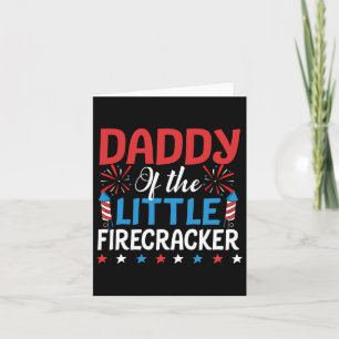 Daddy Of The Little Firecracker Shirt 4th Of July Card