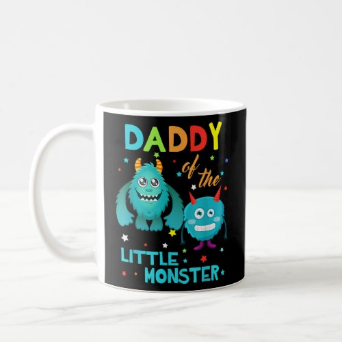 Daddy Of The Little Monster Birthday Family Monste Coffee Mug