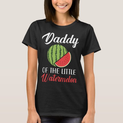 Daddy Of The Little Watermelon Baby Announcement F T_Shirt