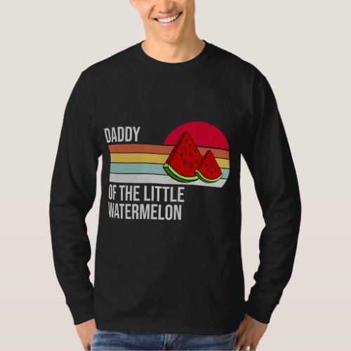 Daddy Of The Little Watermelon _ Fruit Family Matc T_Shirt