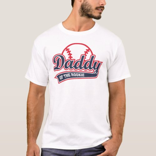 Daddy of the Rookie Parent Party T_Shirt