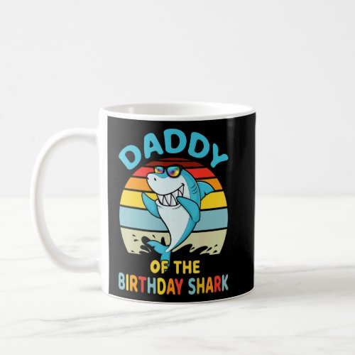 Daddy Of The Shark Birthday Dad Matching Family Sh Coffee Mug