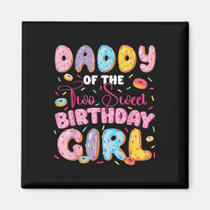 Daddy Of The Two Sweet 2nd Birthday Girl Donut Lov Magnet