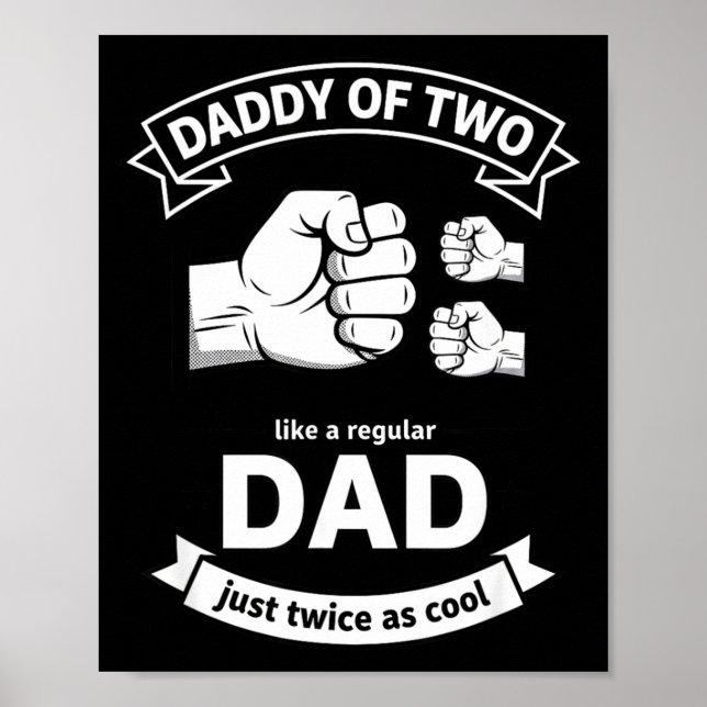 Daddy Of Two Dad Funny Father Of Two Fathers Day B Poster (Front)
