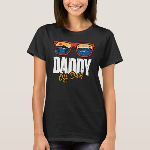 Daddy Off Duty Sunglasses Beer Sunset Dad Bod T_Shirt