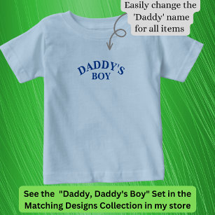Daddy (or any name title) Matching Daddy's Boy  Baby T-Shirt