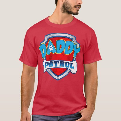 Daddy Patrol Dog Mom Dad Funny Gift Birthday Party T_Shirt