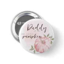 Daddy Pink Little Pumpkin Autumn Fall Baby Shower Button