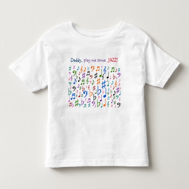 Daddy, play me some JAZZ! Toddler T-shirt (Front)