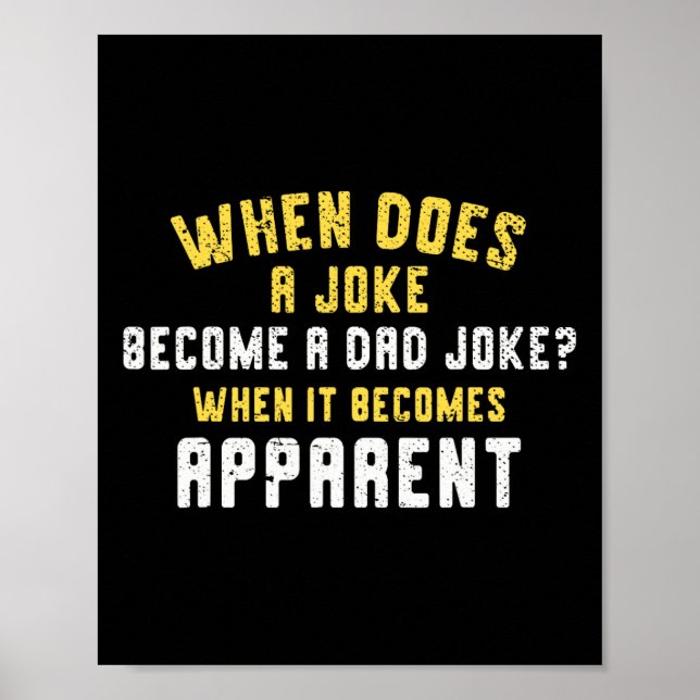 Daddy Puns When Does A Joke Become A Dad Joke  Poster (Front)