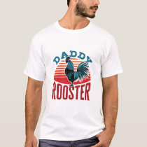 Daddy Rooster Chicken Dad T-Shirt