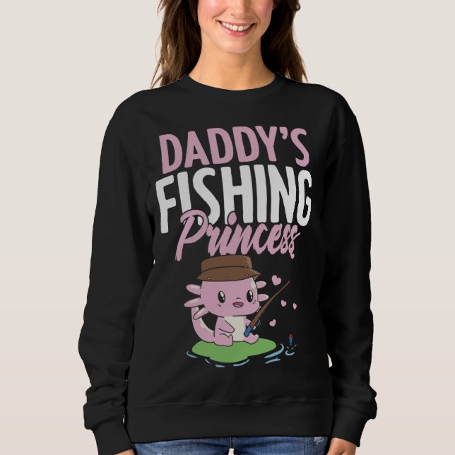 Daddy s Fishing Buddy Fisherman Little Girl Daught Sweatshirt (Front)