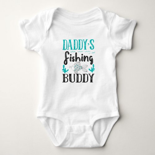 Daddys Fishing Buddy _ Fishing With My Daddy Baby Baby Bodysuit
