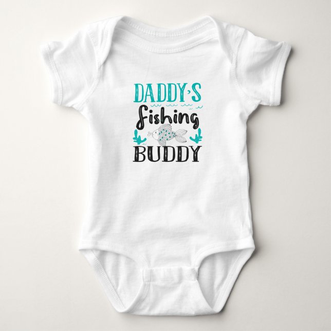 Daddy’s Fishing Buddy - Fishing With My Daddy Baby Bodysuit (Front)