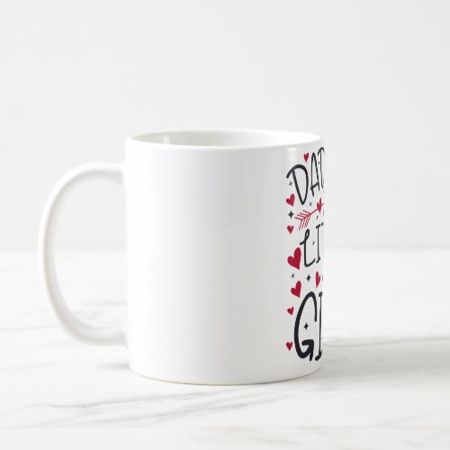 Daddy s Little Girl Coffee Mug