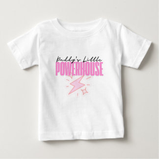 Daddy’s Little Powerhouse  Baby T-Shirt