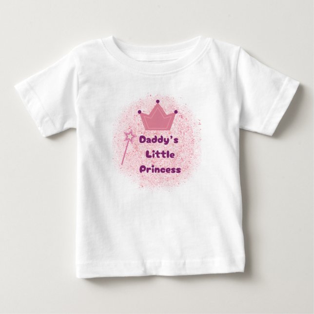 Daddy’s Princess Baby  T-shirt  (Front)