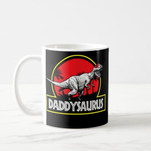 Daddy Saurus Dad T Rex Dinosaur Cool Fathers Day Coffee Mug