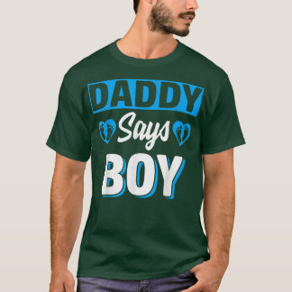 Daddy Says Boy Cute Gender Reveal Team Blue Baby P T-Shirt