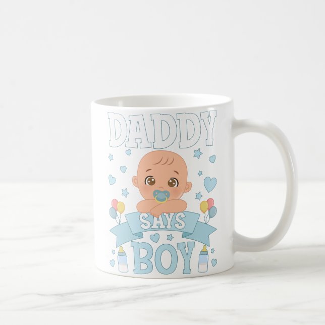 Daddy Says Boy Pregnancy Pink or Blue Coffee Mug (Right)