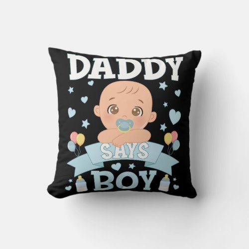 Daddy Says Boy Pregnancy Pink or Blue Throw Pillow