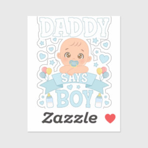 Daddy Says Boy Pregnancy Pink or Blue Vinyl Sticker
