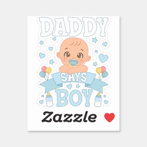 Daddy Says Boy Pregnancy Pink or Blue Vinyl Sticker