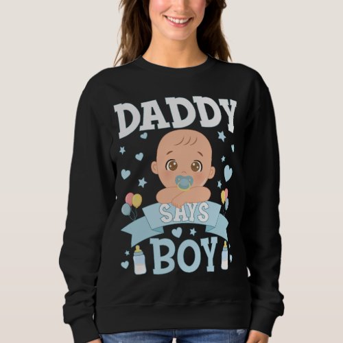 Daddy Says Boy Pregnancy Pink or Blue Women Sweatshirt