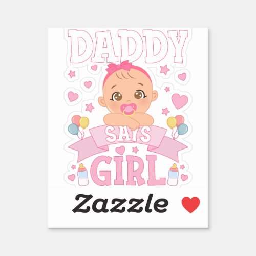 Daddy Says Girl Pregnancy Pink or Blue Vinyl Sticker
