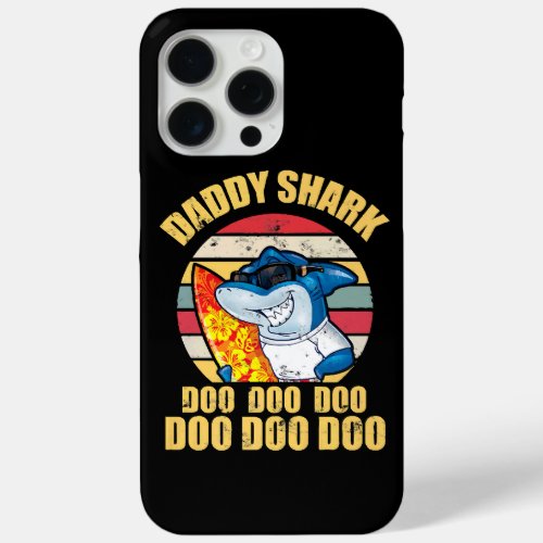 Daddy Shark Doo Doo Doo Fathers Day 2024 iPhone 15 Pro Max Case