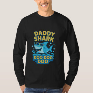 Daddy Shark, Doo Doo Doo–Funny & Cute Father’s Day T-Shirt