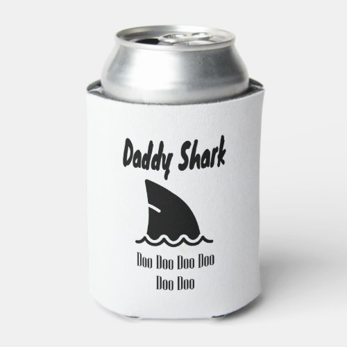 Daddy Shark Doo Doo Trendy Cute Song Can Cooler