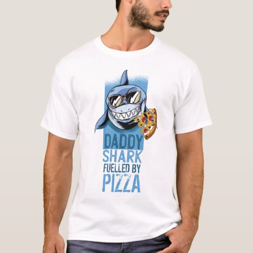 DADDY SHARK Fuelled by PIZZA _ Funny Tee for DAD