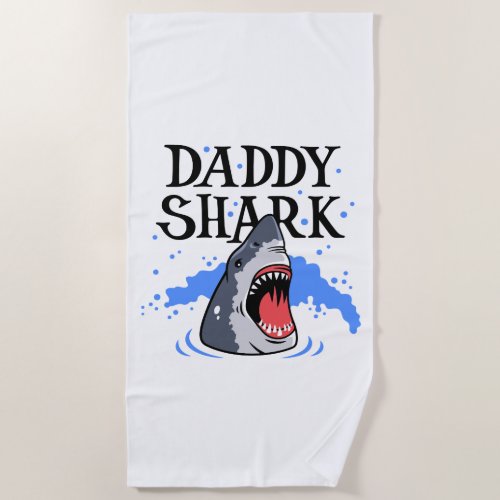 Daddy Shark _ Great White Beach Towel