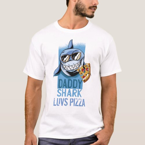 DADDY SHARK luvs PIZZA _ Funny Tee for DAD