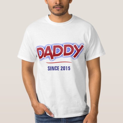 DADDY__Since 2015 T_Shirt