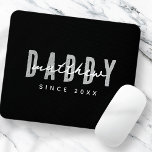Daddy Since 20XX Modern Elegant Simple Mouse Pad<br><div class="desc">This simple and modern design is composed of san serif typography.</div>