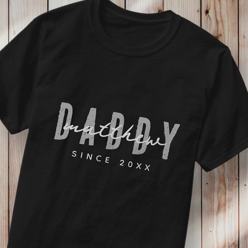 Daddy Since 20XX Modern Elegant Simple T_Shirt