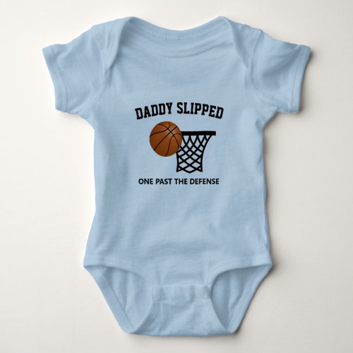 Daddy slipped one past the defense basketball baby baby bodysuit