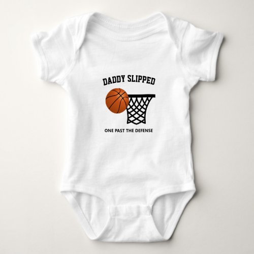 Daddy slipped one past the defense basketball baby bodysuit