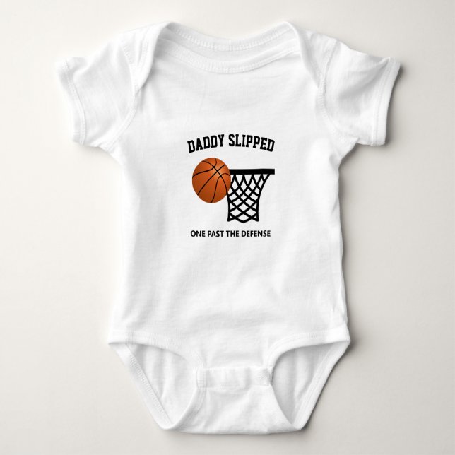Daddy slipped one past the defense basketball baby bodysuit (Front)