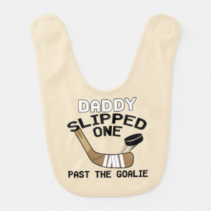Daddy Slipped One Past the Goalie Funny Hockey Baby Bib