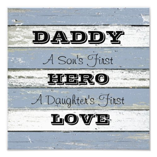 Daddy Sons First Hero Daughters First Love Photo Print