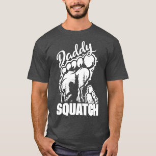 Daddy Squatch Dad Bigfoot Sasquatch Fathers Day T-Shirt