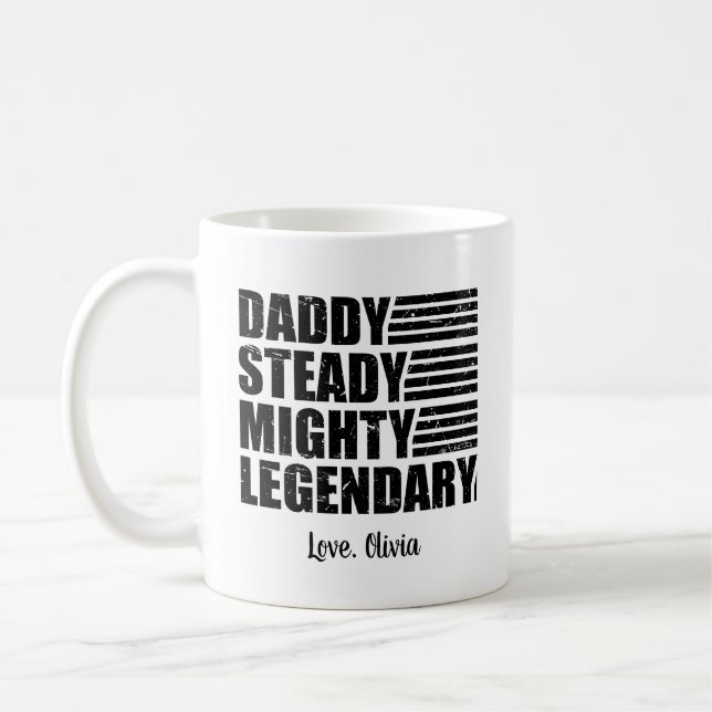 Daddy Steady Mighty Legendary Personalized Coffee Mug (Left)